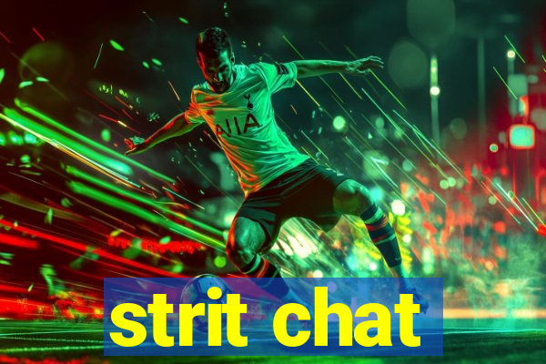 strit chat